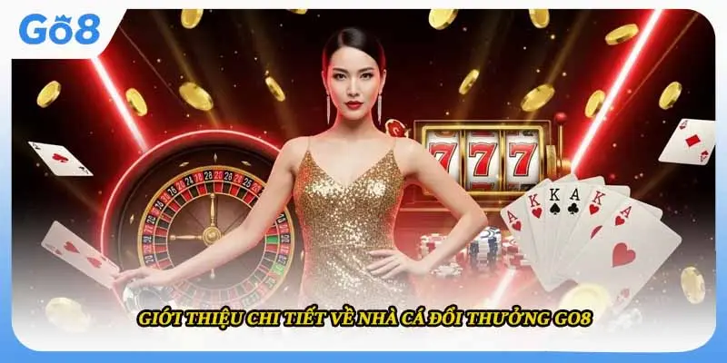 Giới thiệu chi tiết về nhà cái đổi thưởng go8