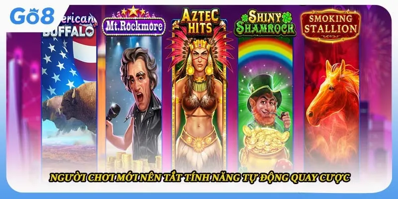 Người chơi mới nên tắt tính năng tự động quay cược